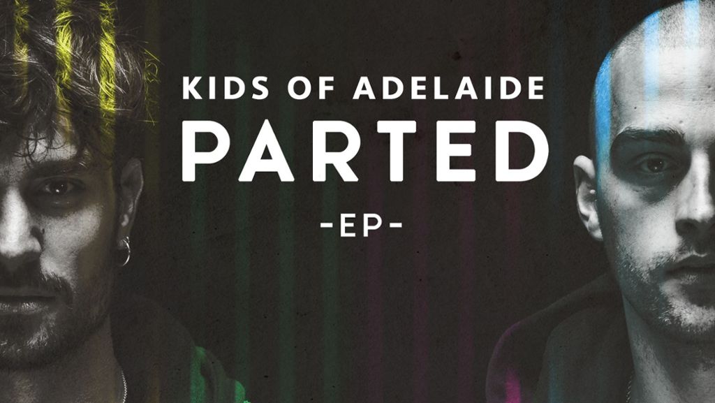 Zum Song „Parted“: Kids of Adelaide huldigen der Maxi-Single