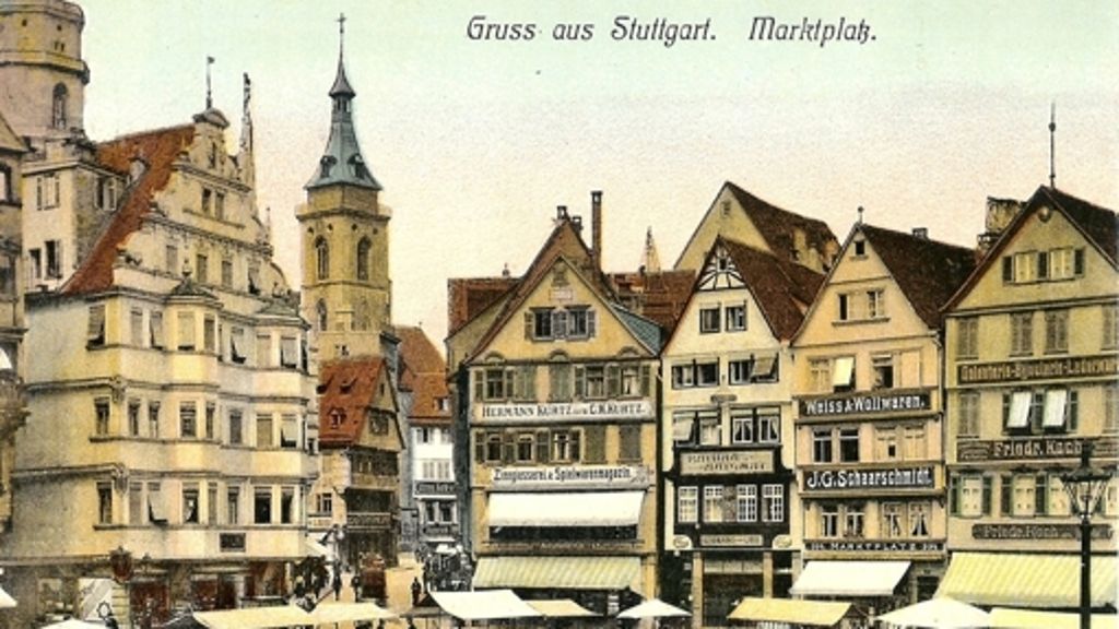 Von Zeit zu Zeit: Marktplatz in Stuttgart: Die Bilderbuchoptik ist Geschichte