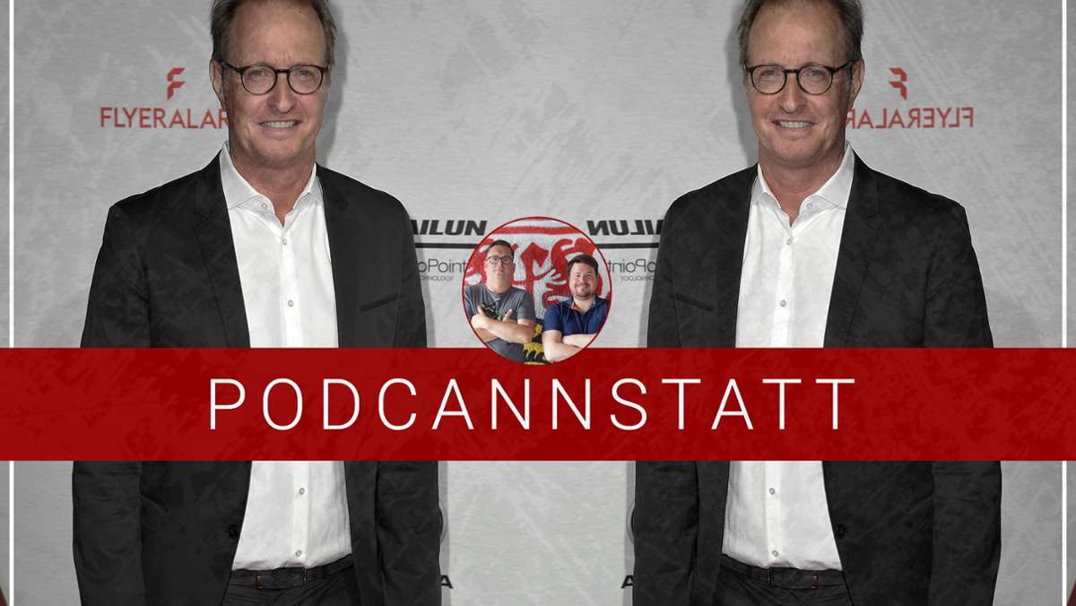 Podcast zum VfB Stuttgart: Wer wird der King von Köln? PodCannstatt mit Florian König