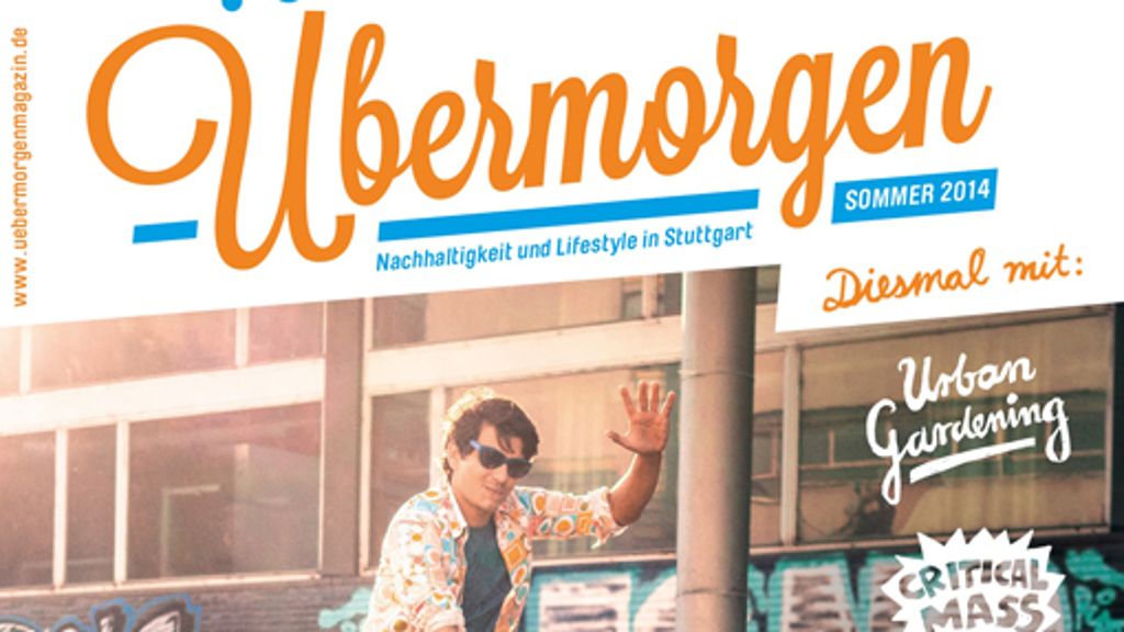 Neues Magazin Übermorgen: Nachhaltigkeit und Lifestyle in Stuttgart