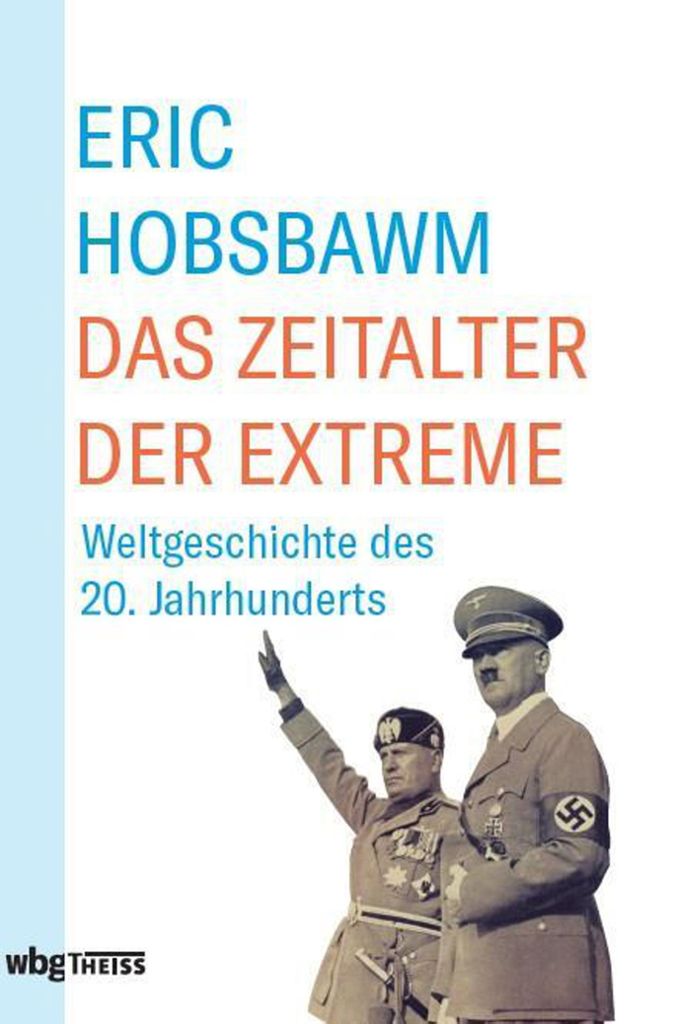 Eric Hobsbawm: „Das Zeitalter der Extreme. Weltgeschichte des 20. Jahrhunderts“, zuletzt 2019 erschienen im Theiss Verlag.