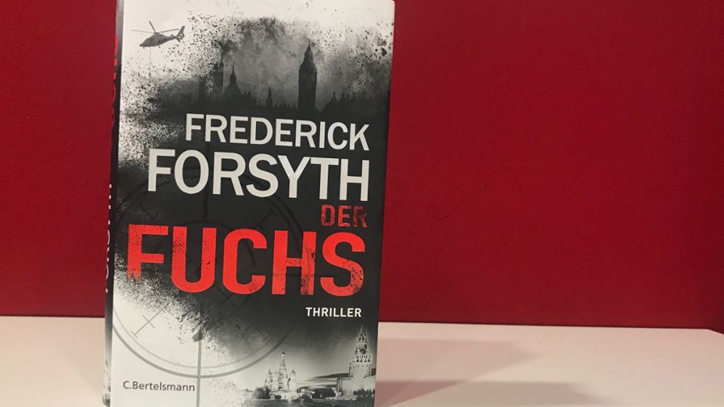 Frederick Forsyth: Der Fuchs: Der vielleicht schlechteste Thriller des Jahres