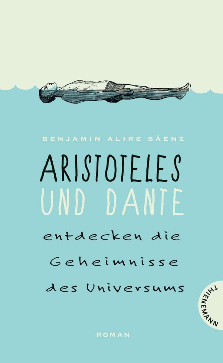 Weiterer Buchtipp: Benjamin Alire Sáenz – Aristoteles und Dante entdecken die Geheimnisse des Universums; Thienemann-Esslinger Verlag