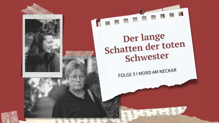 True Crime-Podcast: Mord am Neckar – Der lange Schatten der toten Schwester