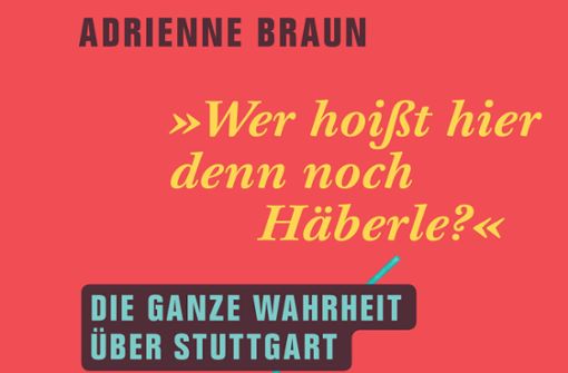 „Wer hoißt hier denn noch Häberle?“, heißt das neue Buch von Adrienne Braun. Foto: Silberburg-Verlag