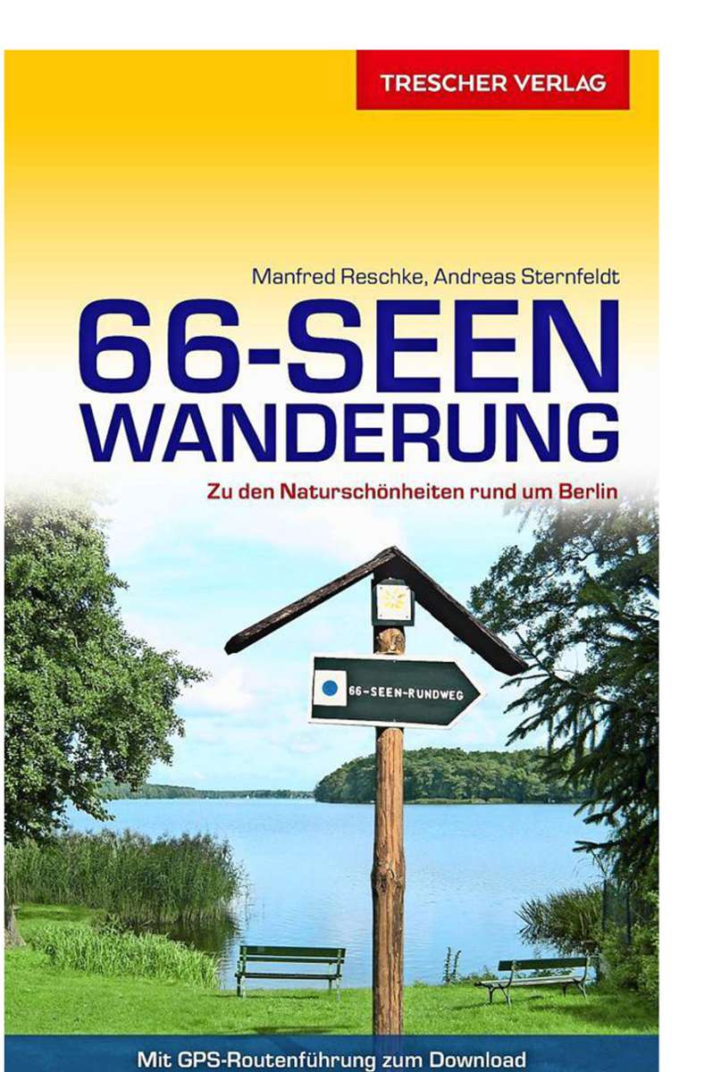 Reschke, Sternfeldt: 66-Seen-Wanderung, Trescher-Verlag, 264 Seiten, 14,95 Euro.