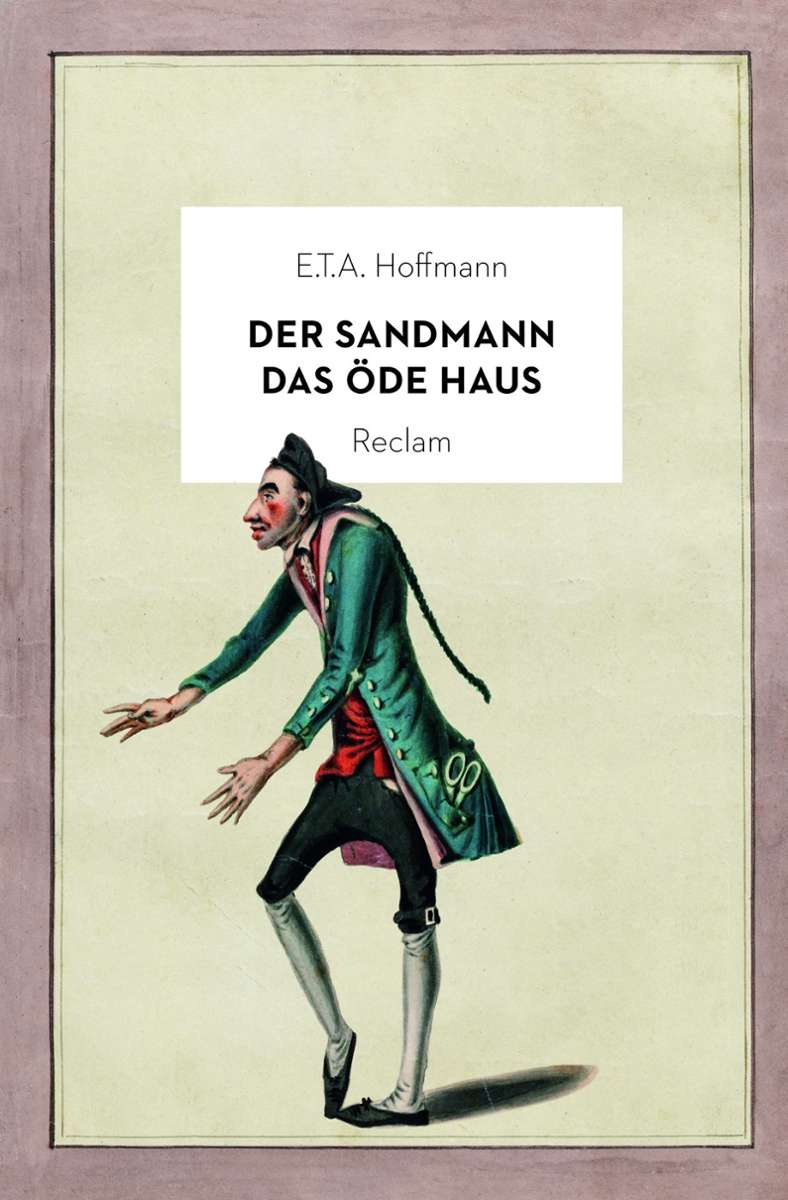 E.T.A. Hoffmann: Der Sandmann/Das öde Haus. Reclam, 10 Euro. Zum 200. Todestag des Autors gibt’s Nachtstücke in kleiner Schmuckausgabe. Vor allem die Novelle über das Spukhaus verlangt gute Nerven. (golo)