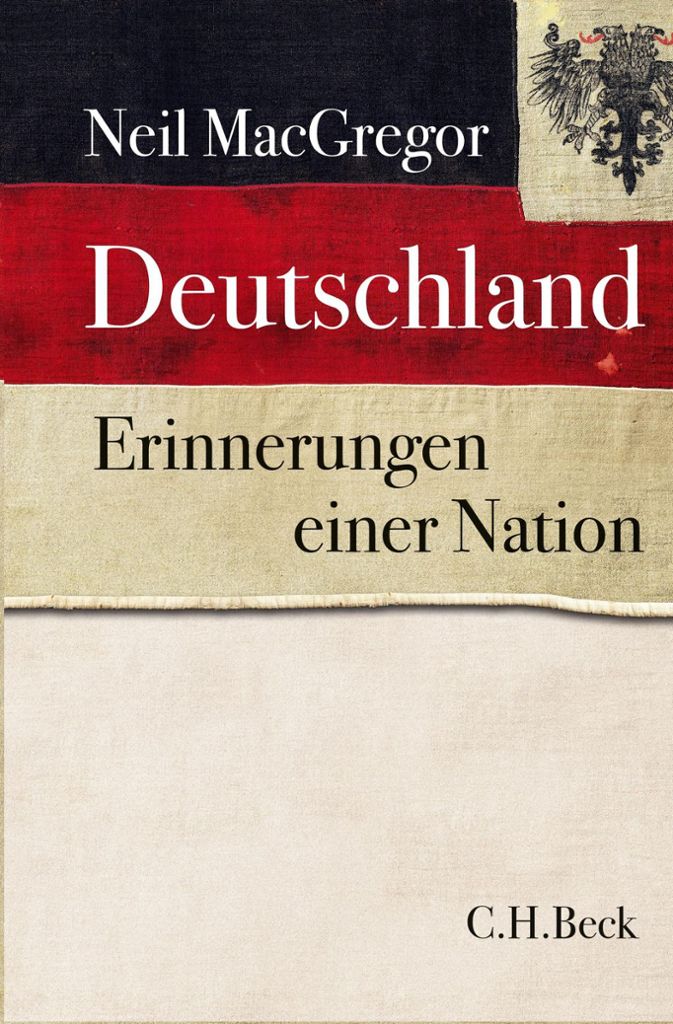 Neil MacGregor: „Deutschland. Erinnerungen einer Nation“, erschienen 2015 bei C. H. Beck.