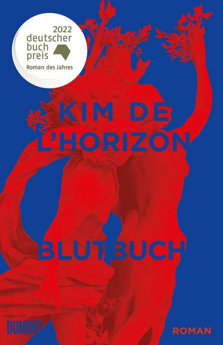 Ausgezeichnet mit dem deutschen Buchpreis: Kim de lHorizon - Blutbuch; DuMont Buchverlag