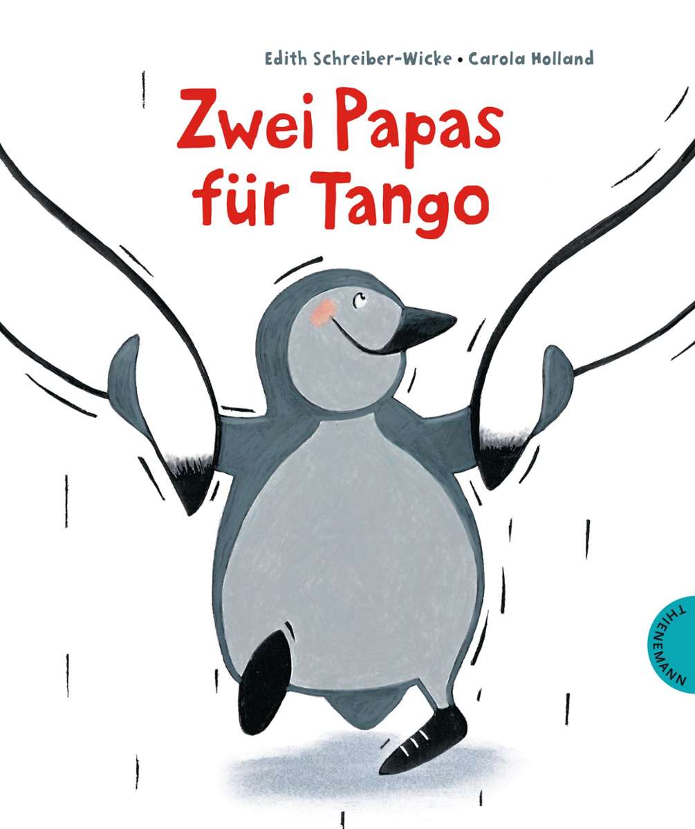 Weiterer Buchtipp: Edith Schreiber-Wicke – Zwei Papas für Tango; Thienemann-Esslinger Verlag
