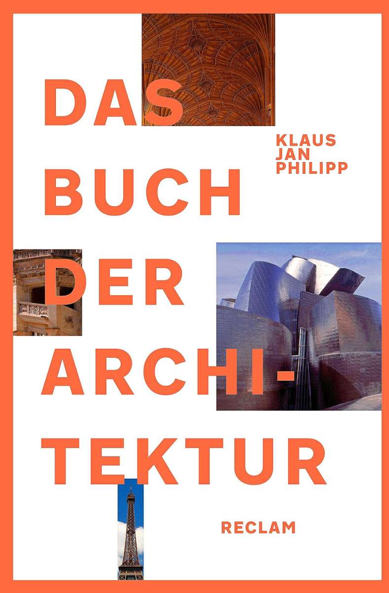 Klaus Jan Philipp: Das Buch der Architektur. Reclam-Verlag, Stuttgart. 470 Seiten, 25 Euro.