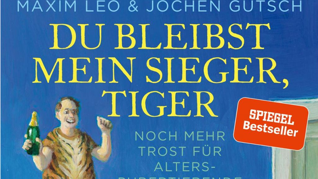 Bestseller-Tüv: „Du bleibst mein Sieger, Tiger“ von Maxim Leo und Jochen Gutsch