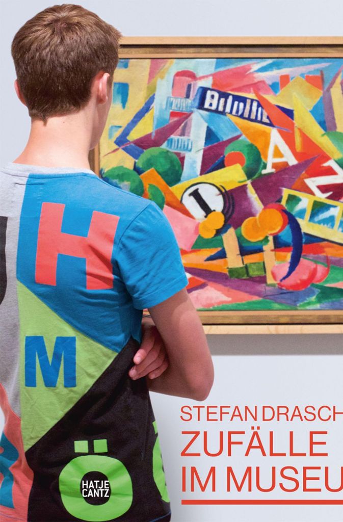 Stefan Draschan: Zufälle im Museum. Hatje Cantz Verlag, 2019, 16 Euro