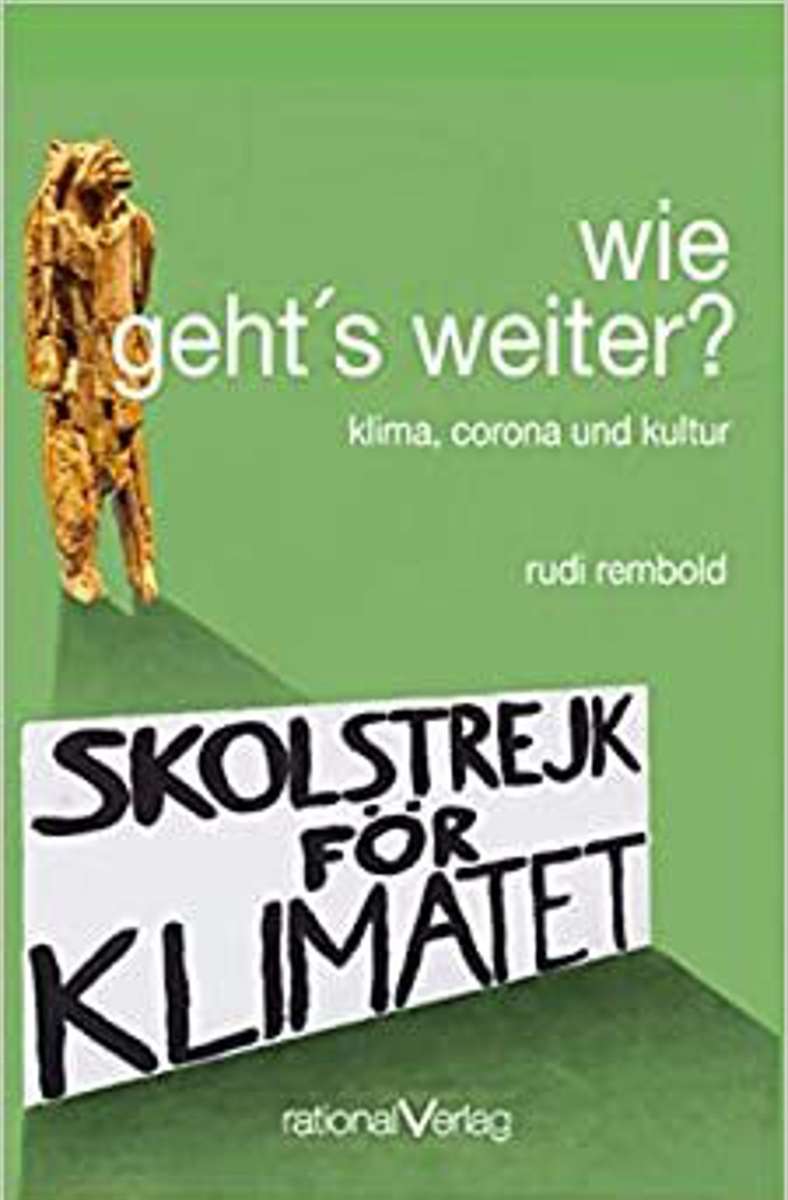 Rudi Rembold: Wie geht’s weiter? Rational Verlag: 7 Euro. Klima, Corona, Artensterben: Wir sind mitten drin im Wettlauf ums Überleben. So sieht es der Autor und macht uns mit seinem Buch sehr nachdenklich – auch wenn man nicht alle seine Argumente und Standpunkte teilen muss. (zz)