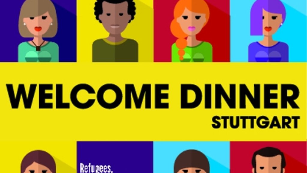 Welcome Dinner Stuttgart: Flüchtlinge mit einem Abendessen willkommen heißen