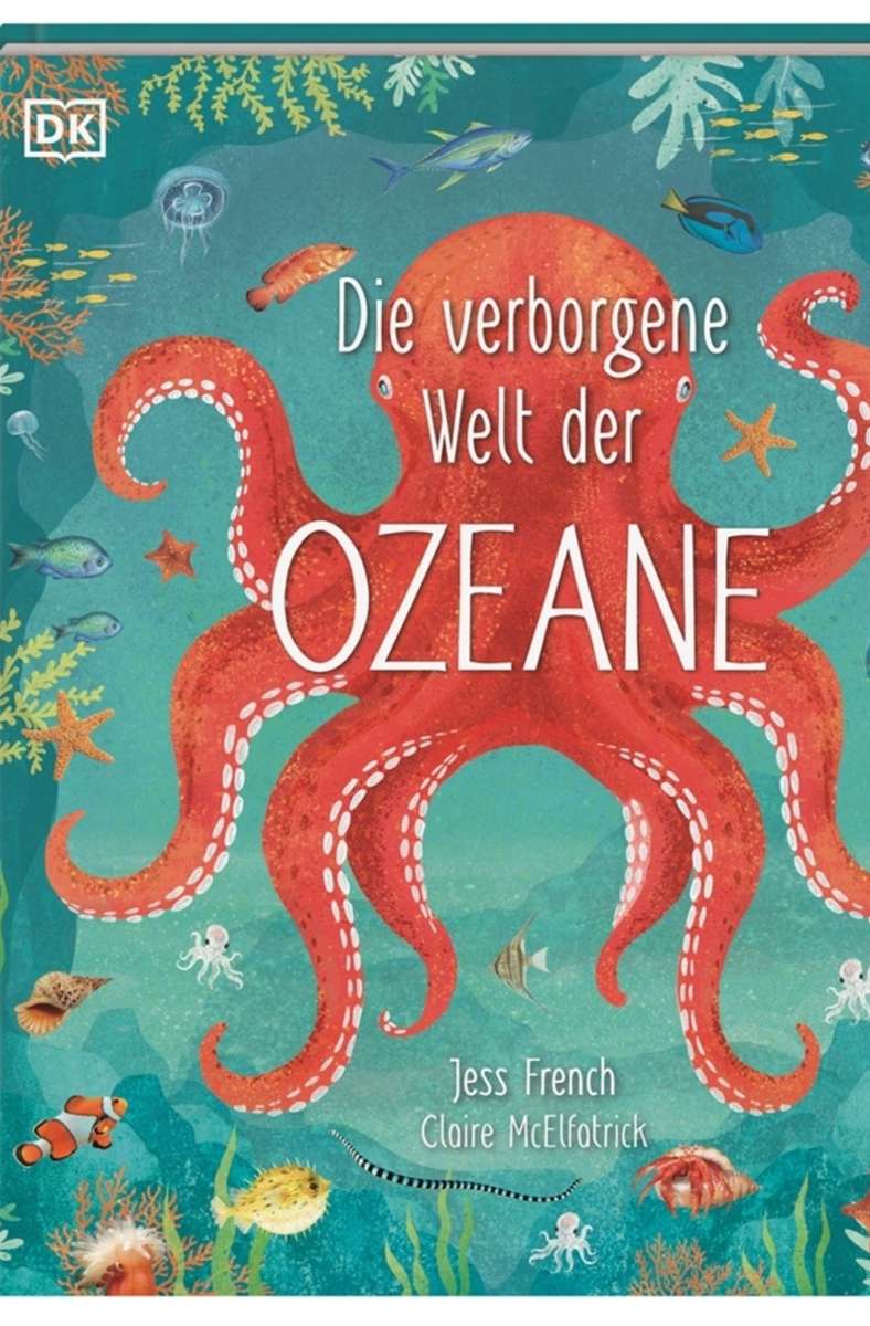 Jees French: Die verborgene Welt der Ozeane. Verlag Dorling Kindersley. 80 Seiten. 14,95 Euro. Ab 7